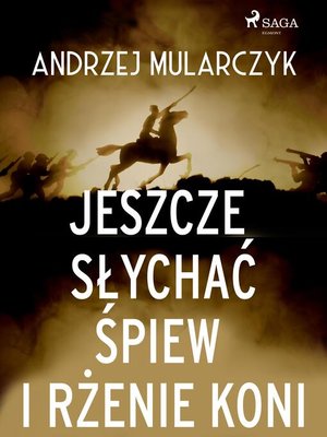 cover image of Jeszcze słychać śpiew i rżenie koni